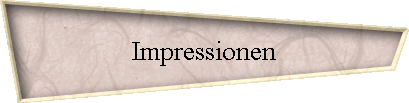 Impressionen