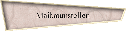 Maibaumstellen