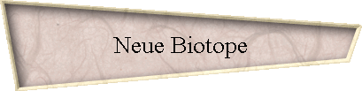 Neue Biotope